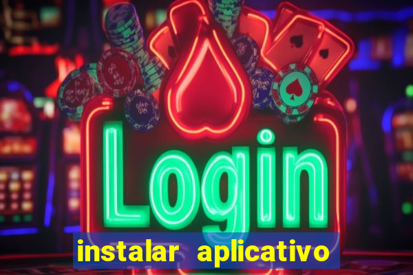 instalar aplicativo estrela bet